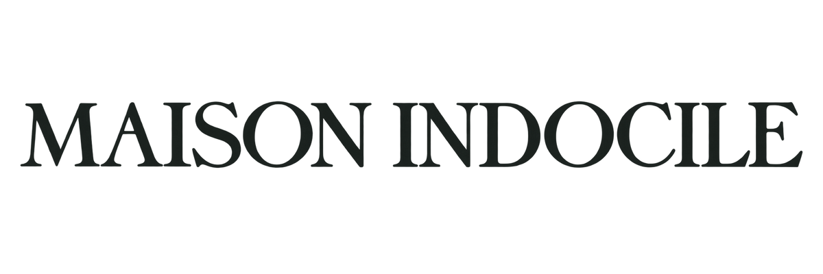 MAISON INDOCILE